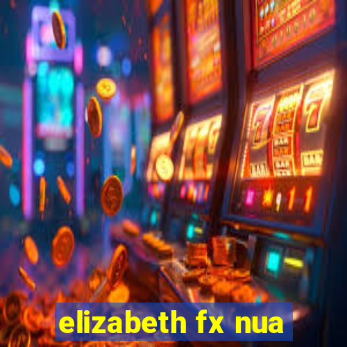 elizabeth fx nua